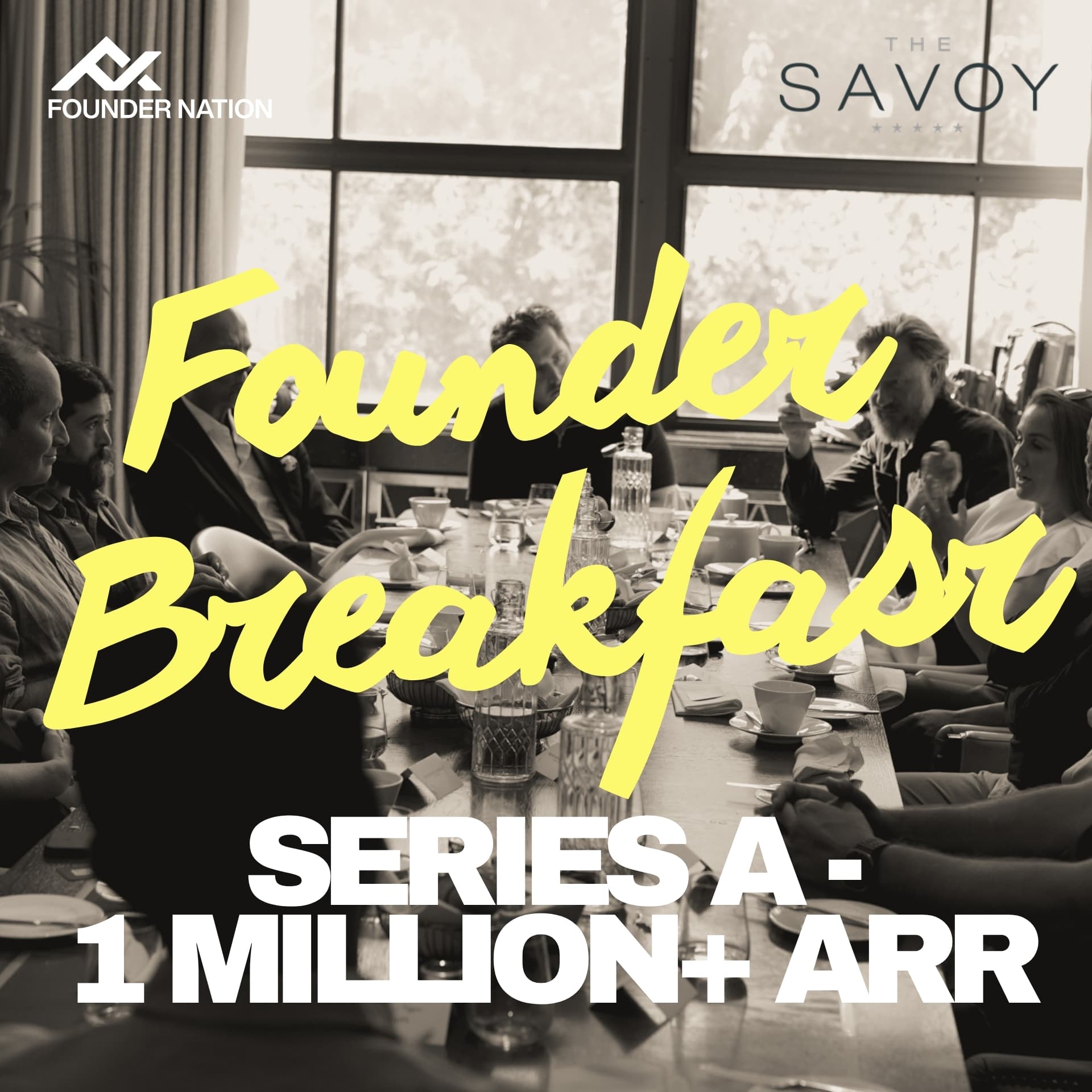 Founder Nation: Breakie @ The Savoy (Series A / 1 million+ ARR Founders)