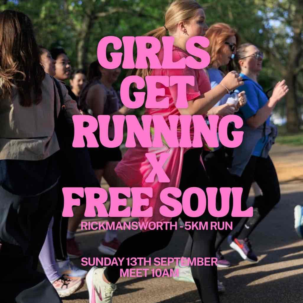 Girls Get Running
 x Free Soul (Rickmansworth)