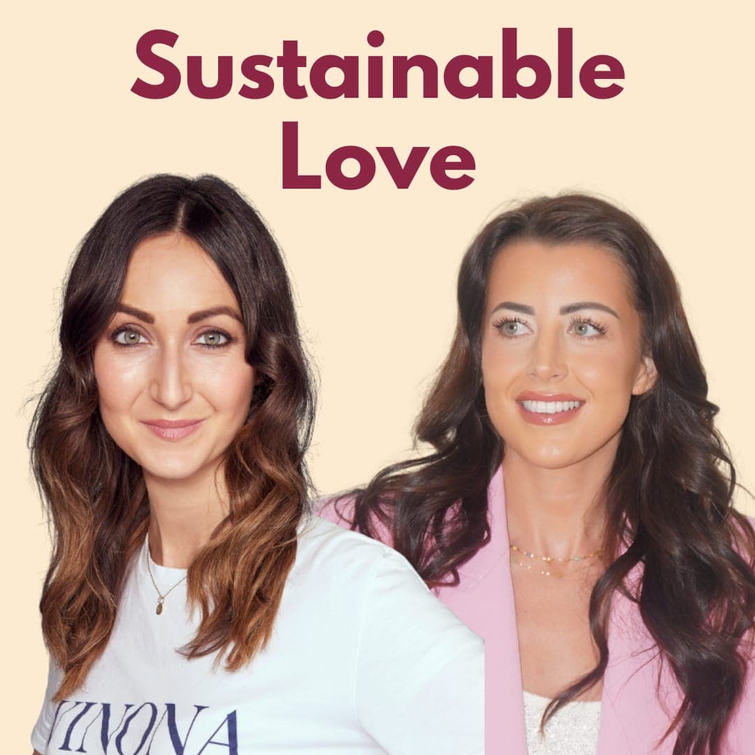 Sustainable Love with Eve Simmons & Amy Kelly