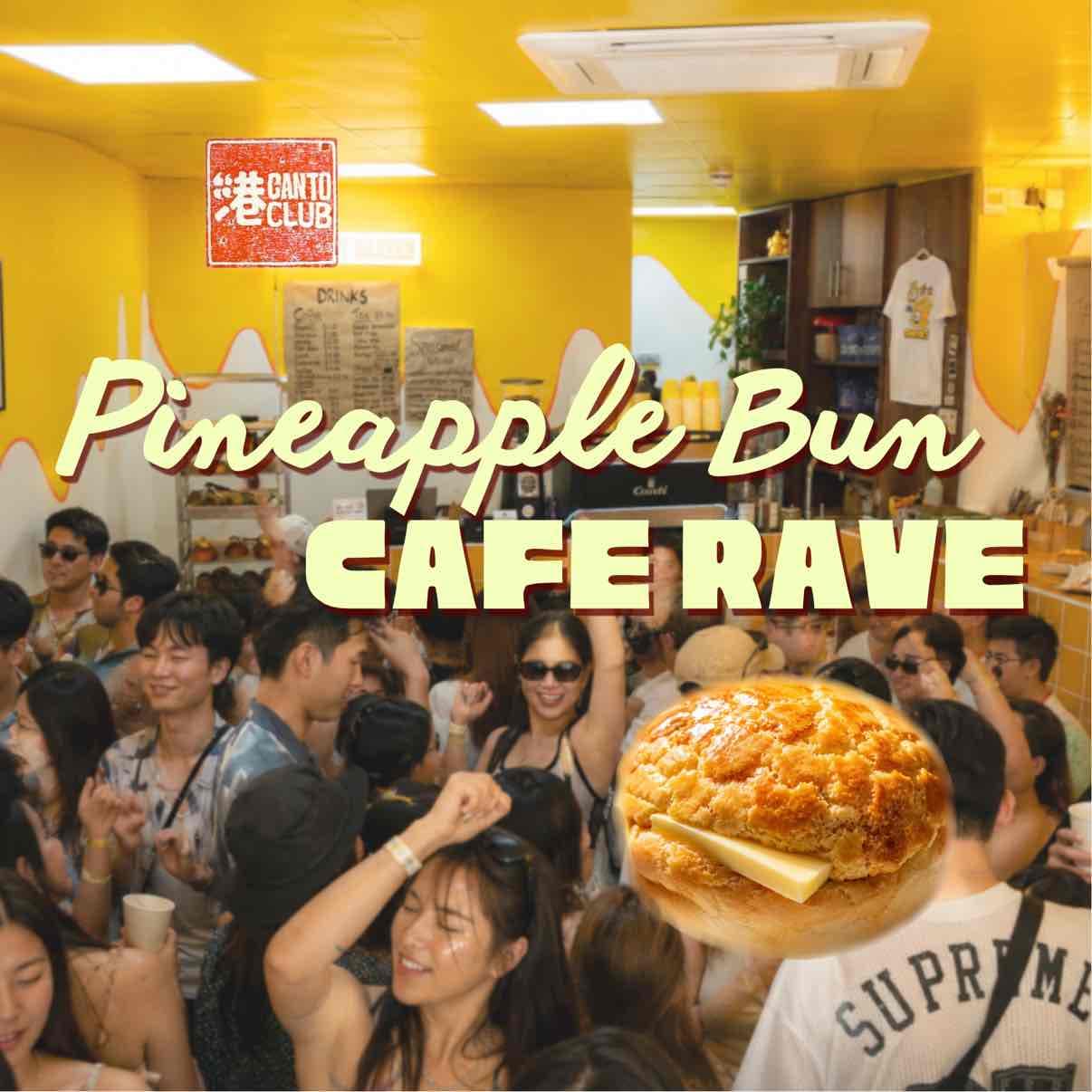 Pineapple Bun Cafe Rave🍍🪩